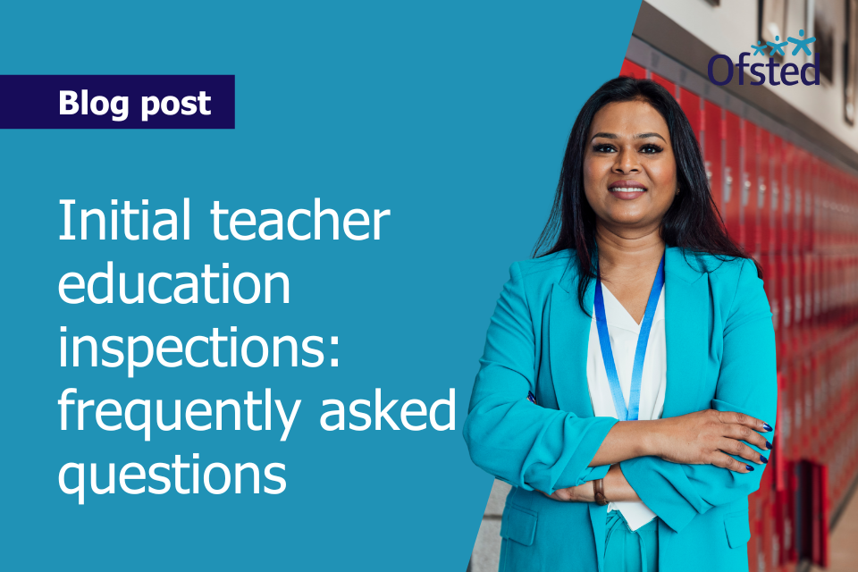 Initial teacher education inspections: frequently asked questions ...